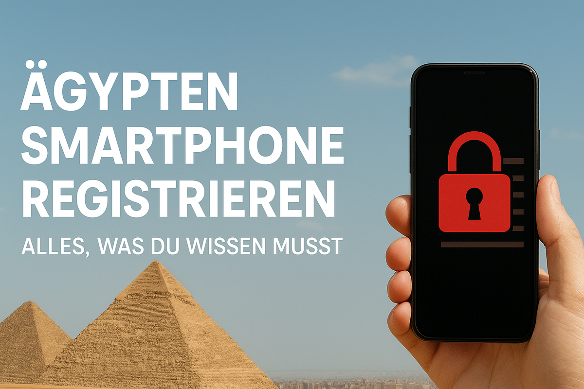 Smartphone Registrierung in Ägypten – Alles, was du jetzt wissen musst [Oktober 2025]