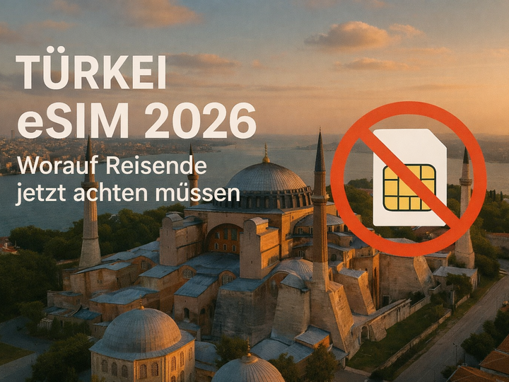 Türkei eSIM 2026: Was Reisende dieses Jahr beachten müssen