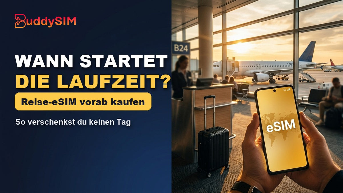 Reise-eSIM vorab kaufen: Wann startet die Laufzeit?
